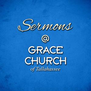 Sermons @ Grace Church of Tallahassee