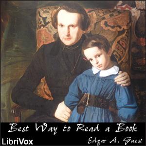 Best Way to Read a Book by Edgar A. Guest (1881 - 1959)