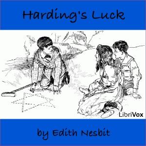 Harding's Luck by E. Nesbit (1858 - 1924)