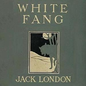 White Fang (Version 2) by Jack London (1876 - 1916)