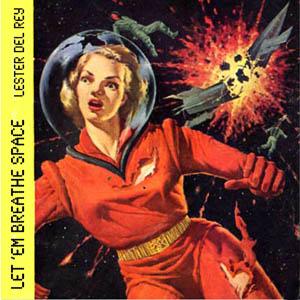 Let'em Breathe Space by Lester del Rey (1915 - 1993)