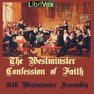 Westminster Confession of Faith, The by Westminster Assembly