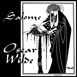Salome by Oscar Wilde (1854 - 1900)