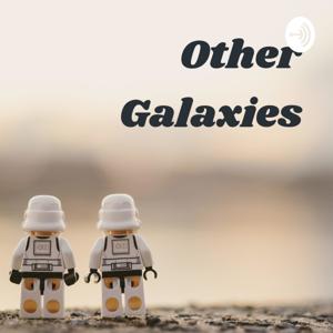 Other Galaxies: A Pop Culture Podcast