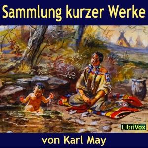 Sammlung kurzer Werke by Karl May (1842 - 1912)