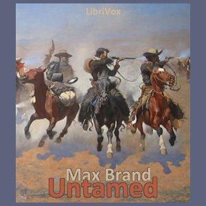 Untamed, The by Max Brand (1892 - 1944)