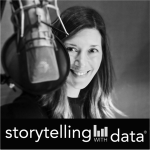 storytelling with data podcast by Cole Nussbaumer Knaflic