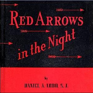 Red Arrows in the Night by Daniel A. Lord (1888 - 1955)