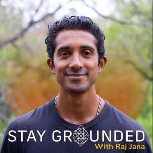 Stay Grounded with Raj Jana