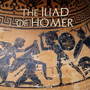 Iliad of Homer, The by Homer (c. 8th cen - c. 8th cen)