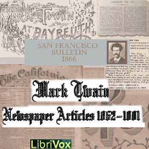 Newspaper Articles by Mark Twain by Mark Twain (1835 - 1910)