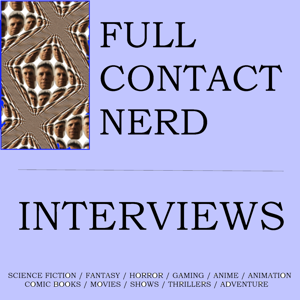 Full Contact Nerd Interviews