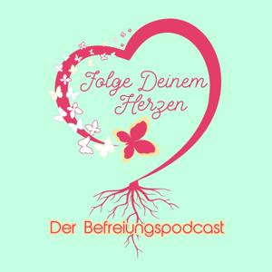 Folge Deinem Herzen - Der Befreiungspodcast für bewusstes Familienleben