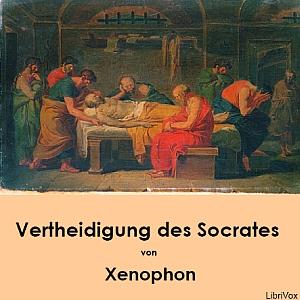 Vertheidigung des Socrates by Xenophon (ca. 430 BC - 354 BCE)