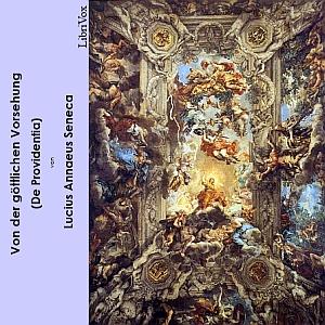 Von der göttlichen Vorsehung (De Providentia) by Lucius Annaeus Seneca (4 BCE - 65)
