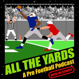 All The Yards: A Pro Football Podcast