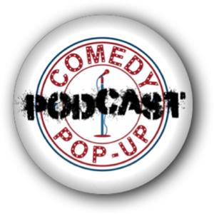 Comedy Pop-Up Podcast