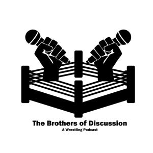 Brothers of Discussion Wrestling Podcast