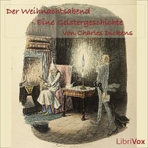 Weihnachtsabend (Eine Geistergeschichte), Der by Charles Dickens (1812 - 1870)