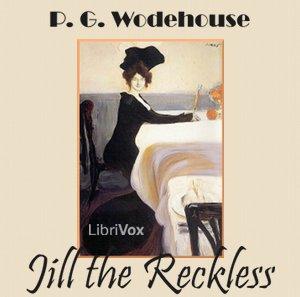 Jill the Reckless by P. G. Wodehouse (1881 - 1975)