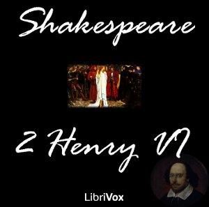 Henry VI, Part 2 by William Shakespeare (1564 - 1616)