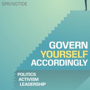 Govern Yourself Accordingly - Politics | Activism | Leadership