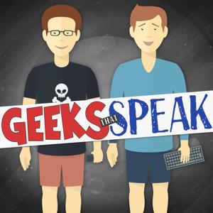 Geeks That Speak podcast