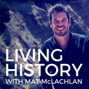 Living History with Mat McLachlan by Mat McLachlan