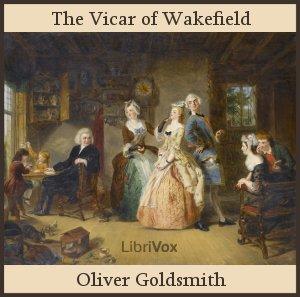 Vicar of Wakefield (version 2), The by Oliver Goldsmith (1730 - 1774)