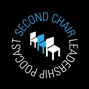 Second Chair Leadership Podcast