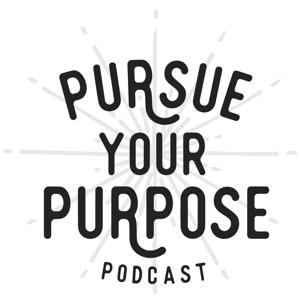 Pursue Your Purpose Podcast