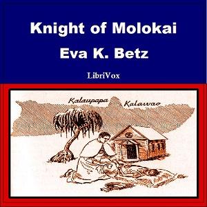 Knight of Molokai by Eva K. Betz (1897 - 1968)