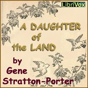 Daughter of the Land, A by Gene Stratton-Porter (1863 - 1924)