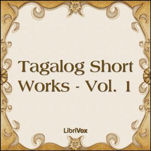 Tagalog Short Works - Vol. 1 by Various