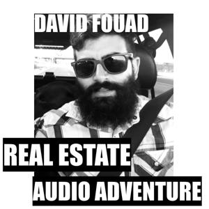 David Fouad Real Estate Audio Adventure