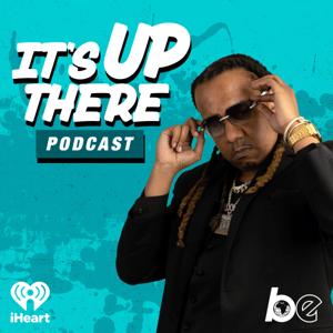 ITS UP THERE PODCAST W/LOONEY by The Black Effect and iHeartPodcasts