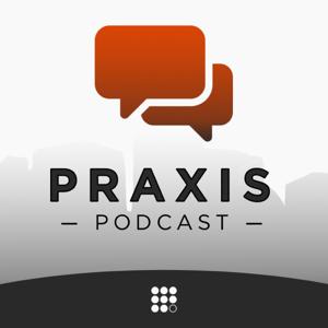 Praxis Podcast