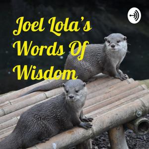 Joel Lola's Words Of Wisdom