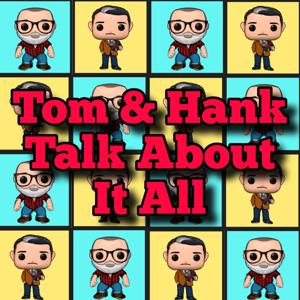 Tom and Hank Talk About It All