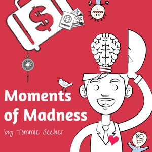 Moments of Madness - The Weekly Personal Development Show