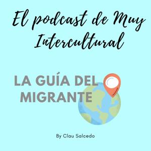 Muy Intercultural: La guía del migrante