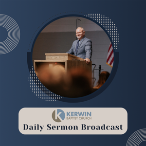 Kerwin Baptist Church Podcast