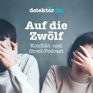 Auf die Zwölf – Der Konflikt- und Streit-Podcast