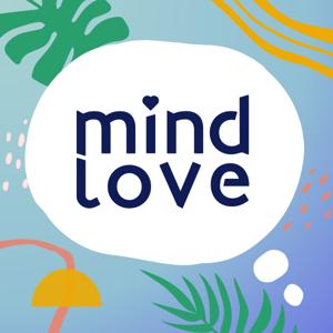 Mind Love • Modern Mindfulness to Think, Feel, and Live Well by Melissa Monte | Mindset Mentor