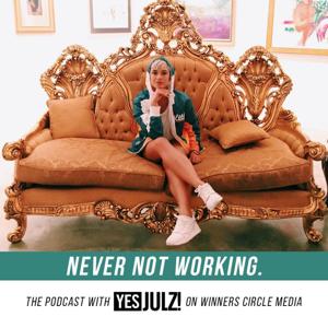 Never Not Working With Julz by Winner's Circle Media