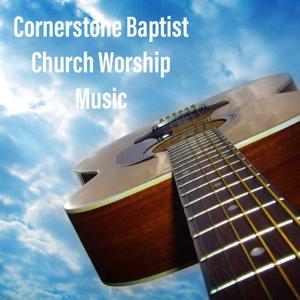 Cornerstone Baptist Church Worship Music