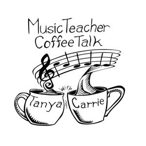 Music Teacher Coffee Talk by Carrie Nicholas and Tanya LeJeune