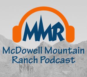 McDowell Mountain Ranch Podcast