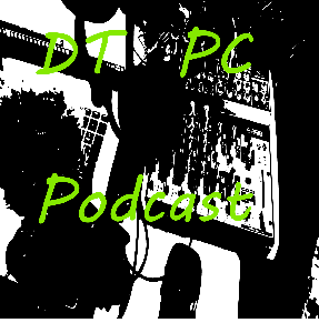 DT Pc Podcast