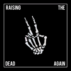 Raising The Dead Again